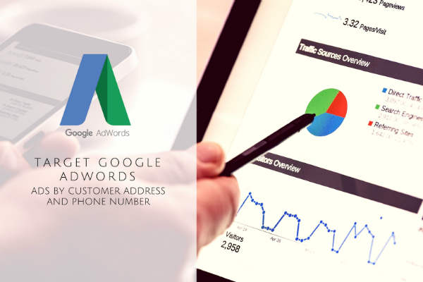 Target Google AdWords Ads by Customer Address & Phone